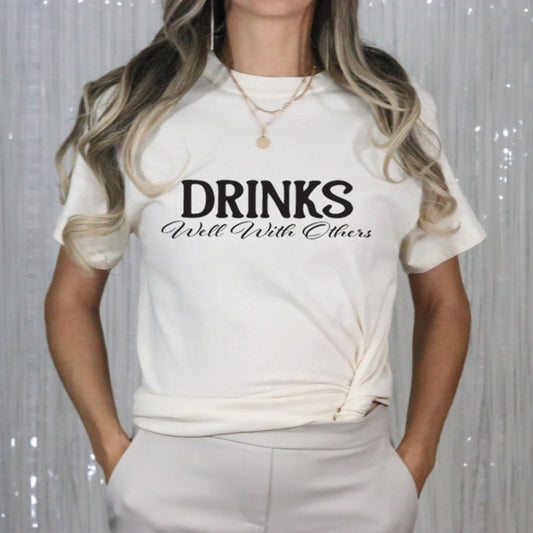 Drinks Well With Others T-Shirt